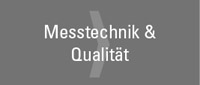 Messtechnik & Qualität